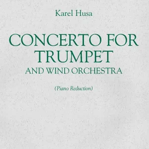 Alleen Vandaag Karel Husa: Concerto for Trumpet and Wind Orchestra