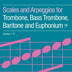 ABRSM Scales And Arpeggios For Trombone, Bass Trombone, Baritone And Euphonium Grades 1-8 Nieuw