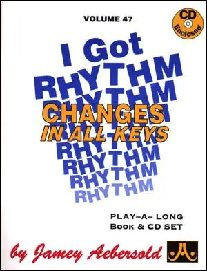 Alleen Vandaag Aebersold Jazz Play-Along Volume 47: I Got Rhythm - Changes In All Keys
